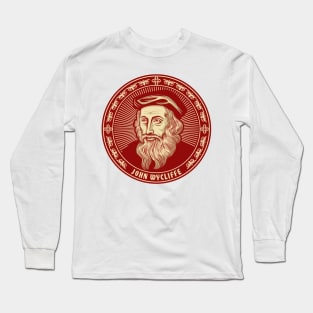 John Wycliffe (1320 – 1384) Long Sleeve T-Shirt